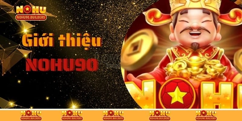 Giới thiệu Nohu90 - Trang game hot nhất thị trường hiện nay